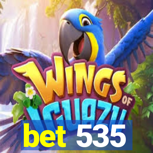 bet 535